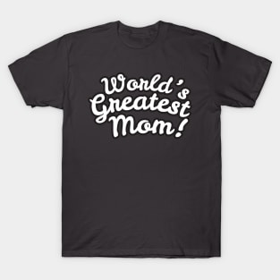 World's Greatest mom T-Shirt